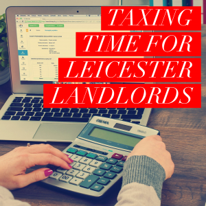 ‘Taxing’ Time for the 18,613 Leicester Buy To Let Landlords