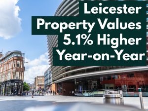 Leicester Property Values 5.1% Higher Year-on-Year