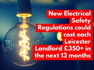 New Electrical Safety Regulations could cost each Leicester Landlord £350+ in the next 13 months