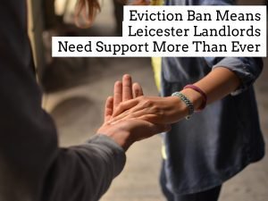Eviction Ban Means Leicester Landlords Need Support More Than Ever