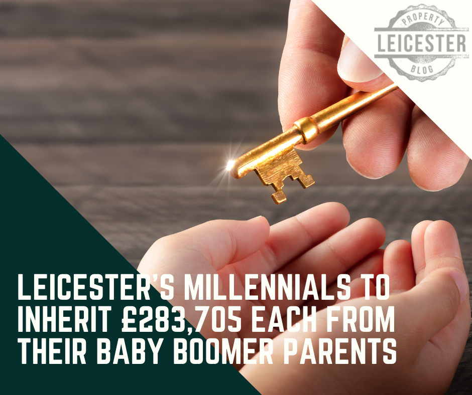 Leicester’s Millennials to Inherit £283,705 Each From Their Baby Boomer Parents