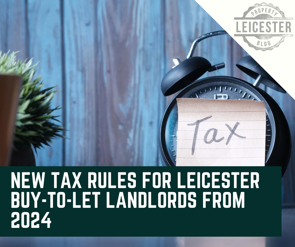 New tax rules for Leicester buytolet landlords from 2024 Leicester