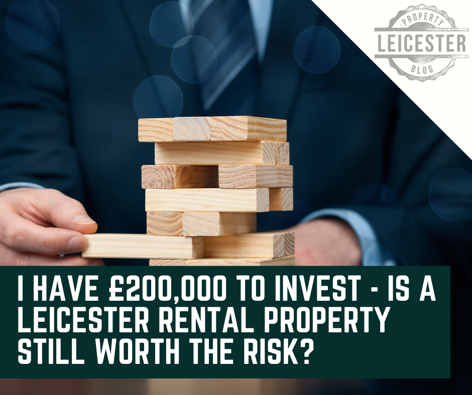 I have £200,000 to invest - is a Leicester rental property still worth the risk?