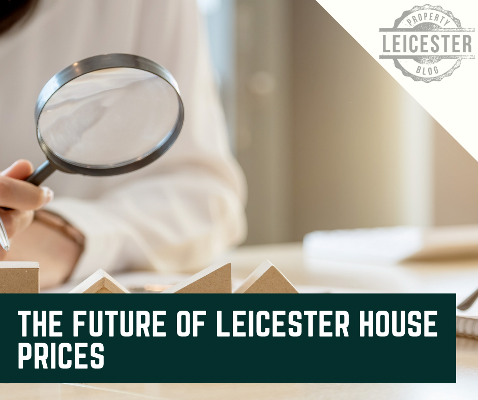 The Future of Leicester House Prices