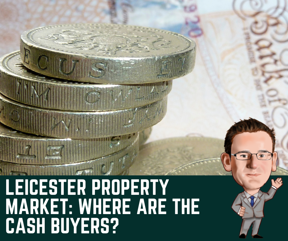 Leicester Property Market: Where are the Cash Buyers?